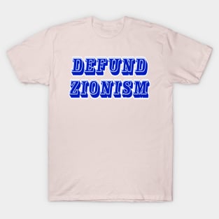 Defund Zionism - Front T-Shirt